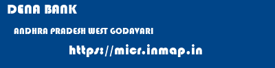 DENA BANK  ANDHRA PRADESH WEST GODAVARI    micr code